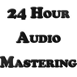 24 hour audio mastering